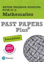 Pearson REVISE Edexcel GCSE (9-1) Maths Foundation Past Papers Plus - otthoni tanuláshoz, 2021-es felmérésekhez és 2022-es vizsgákhoz. - Pearson REVISE Edexcel GCSE (9-1) Maths Foundation Past Papers Plus - for home learning, 2021 assessments and 2022 exams