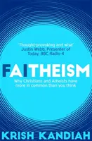 Faitheizmus - Miért van több közös a keresztényekben és az ateistákban, mint gondolnád - Faitheism - Why Christians and Atheists have more in common than you think