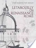 Letarouilly a reneszánsz Rómáról - Letarouilly on Renaissance Rome