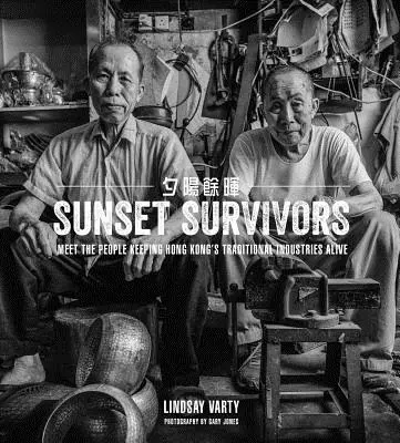 Naplemente túlélői: Ismerd meg azokat az embereket, akik életben tartják Hongkong hagyományos iparágait - Sunset Survivors: Meet the People Keeping Hong Kong's Traditional Industries Alive