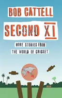 Második XI - Újabb történetek a krikett világából - Second XI - More Stories from the World of Cricket