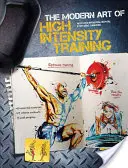 A nagy intenzitású edzés modern művészete - The Modern Art of High Intensity Training