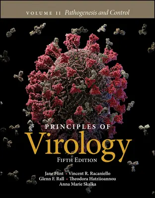 A virológia alapelvei, 2. kötet: Kórokozó és védekezés - Principles of Virology, Volume 2: Pathogenesis and Control