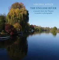 Az angol folyó: A Journey Down the Thames in Poems & Photographs (Utazás a Temzén versekben és fényképekben) - The English River: A Journey Down the Thames in Poems & Photographs