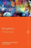 Metafizika: Metafizika: A kulcsfogalmak - Metaphysics: The Key Concepts