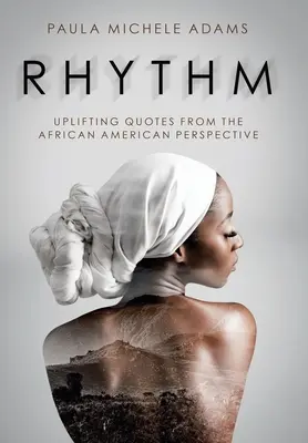 Ritmus: Felemelő idézetek afroamerikai szemszögből - Rhythm: Uplifting Quotes from the African American Perspective