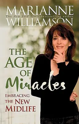 A csodák kora: Az új életközép átölelése - Age of Miracles: Embracing the New Midlife