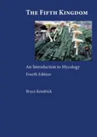 Ötödik királyság - Bevezetés a mikológiába - Fifth Kingdom - An Introduction to Mycology