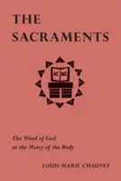 A szentségek: Isten Igéje a test kegyelmében - The Sacraments: The Word of God at the Mercy of the Body