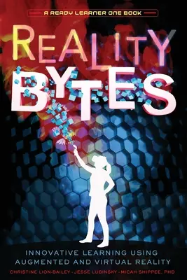 Reality Bytes: Innovatív tanulás a kiterjesztett és virtuális valóság segítségével - Reality Bytes: Innovative Learning Using Augmented and Virtual Reality