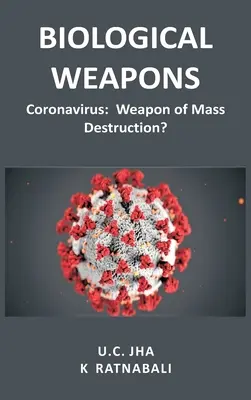 Biológiai fegyverek: Koronavírus, tömegpusztító fegyver? - Biological Weapons: Coronavirus, Weapon of Mass Destruction?