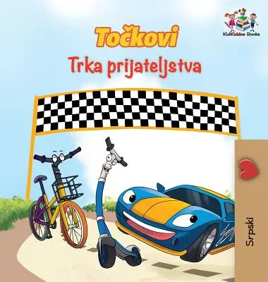 A kerekek - A barátság versenye (szerb nyelvű gyerekkönyv): Szerb gyerekkönyv - The Wheels The Friendship Race (Serbian Book for Kids): Serbian Children's Book