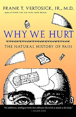 Miért fáj: A fájdalom természetes története - Why We Hurt: The Natural History of Pain