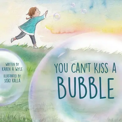 You Can't Kiss A Bubble