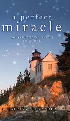 Egy tökéletes csoda: Jacobs Landing sorozat: Book One - A Perfect Miracle: Jacobs Landing Series: Book One