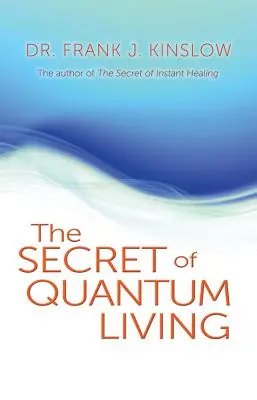 A kvantumélet titka - Secret of Quantum Living