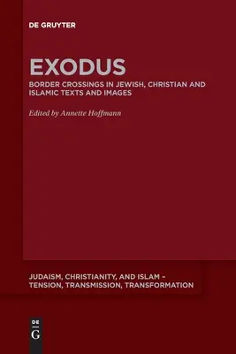 Exodus: Határátkelés zsidó, keresztény és iszlám szövegekben és képekben - Exodus: Border Crossing in Jewish, Christian and Islamic Texts and Images