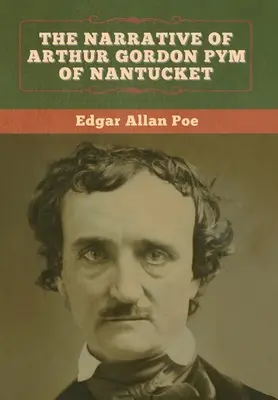 A nantucketi Arthur Gordon Pym elbeszélése - The Narrative of Arthur Gordon Pym of Nantucket