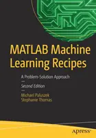 MATLAB gépi tanulási receptek: A Problem-Solution Approach - MATLAB Machine Learning Recipes: A Problem-Solution Approach