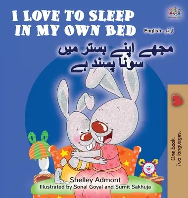 I Love to Sleep in My Own Bed (Angol-urdu kétnyelvű gyerekkönyv) - I Love to Sleep in My Own Bed (English Urdu Bilingual Book for Kids)