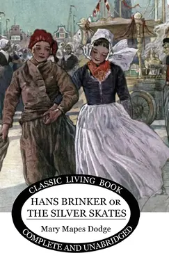 Hans Brinker: (avagy Az ezüstkorcsolya) - Hans Brinker: (or The Silver Skates)