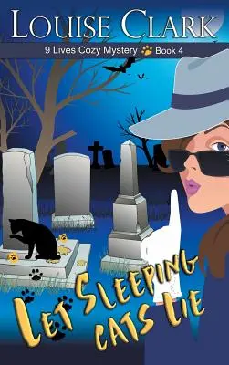 Let Sleeping Cats Lie (The 9 Lives Cozy Mystery Series, 4. könyv) - Let Sleeping Cats Lie (The 9 Lives Cozy Mystery Series, Book 4)