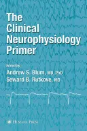 A klinikai neurofiziológiai alapkönyv - The Clinical Neurophysiology Primer