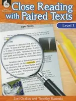 Close Reading with Paired Texts Level 3: Engaging Lessons to Improve Comprehension (Közeli olvasás párosított szövegekkel 3. szint: Magával ragadó leckék a szövegértés javítására) - Close Reading with Paired Texts Level 3: Engaging Lessons to Improve Comprehension