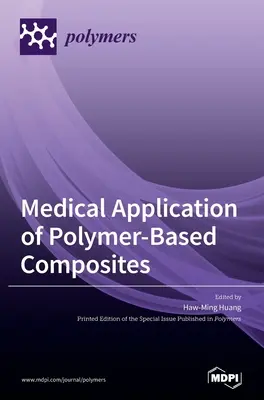 Polimeralapú kompozitok orvosi alkalmazása - Medical Application of Polymer-Based Composites