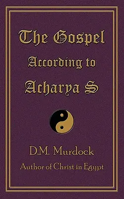 Az evangélium Acharya S. szerint - The Gospel According to Acharya S