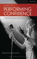 A magabiztos fellépés titkai - Második kiadás: Zenészek, énekesek, színészek és táncosok számára - Secrets of Performing Confidence - Second Edition: For Musicians, Singers, Actors and Dancers