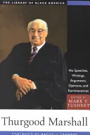 Thurgood Marshall: Beszédei, írásai, érvei, véleményei és visszaemlékezései - Thurgood Marshall: His Speeches, Writings, Arguments, Opinions, and Reminiscences