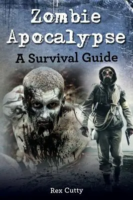 Zombi apokalipszis: Túlélési útmutató - Zombie Apocalypse: A Survival Guide