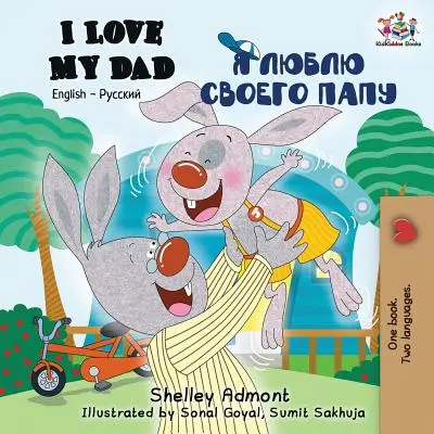 Szeretem az apukámat: Angol-orosz kétnyelvű könyv - I Love My Dad: English Russian Bilingual Book