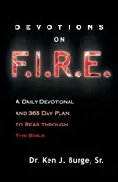 Áhítatok a F.I.R.E.-ről: Napi áhítat és 365 napos terv a Biblia átolvasására - Devotions on F.I.R.E.: A Daily Devotional and 365 Day Plan to Read Through the Bible