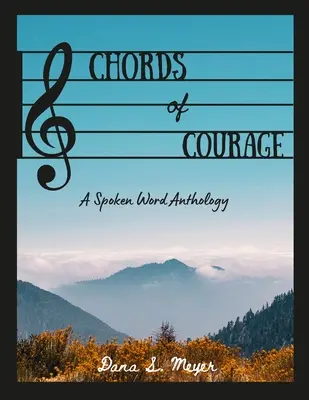 A bátorság akkordjai: A Spoken Word Anthology - Chords of Courage: A Spoken Word Anthology