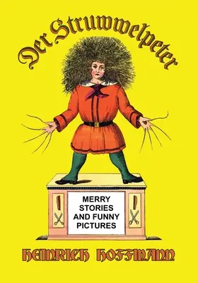 Der Struwwelpeter: Struwelmeau: Vidám történetek és vicces képek - Der Struwwelpeter: Merry Stories and Funny Pictures