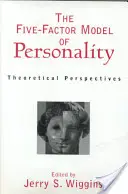 A személyiség ötfaktoros modellje: Elméleti perspektívák - The Five-Factor Model of Personality: Theoretical Perspectives