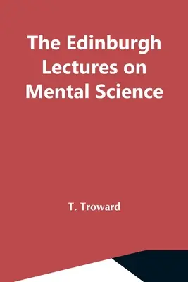 Az Edinburgh-i előadások a szellemtudományról - The Edinburgh Lectures On Mental Science