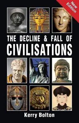 A civilizációk hanyatlása és bukása - The Decline and Fall of Civilisations