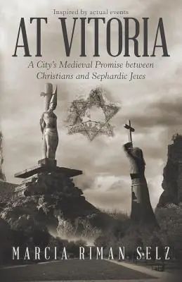 At Vitoria: Egy város középkori ígérete a keresztények és a szefárd zsidók között - At Vitoria: A City's Medieval Promise Between Christians and Sephardic Jews