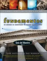 Fundamentos - Gua del Maestro Vol. 1: Un Recurso de Discipulado de Iglesia Con Propsito (A mester tanítványa, 1. kötet: Un Recurso de Discipulado de Iglesia Con Propsito) - Fundamentos - Gua del Maestro Vol. 1: Un Recurso de Discipulado de Iglesia Con Propsito