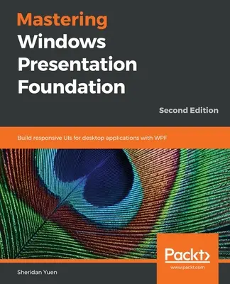 A Windows Presentation Foundation elsajátítása - Mastering Windows Presentation Foundation