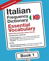 Olasz gyakorisági szótár - Alapvető szókincs: 2500 leggyakoribb olasz szó - Italian Frequency Dictionary - Essential Vocabulary: 2500 Most Common Italian Words