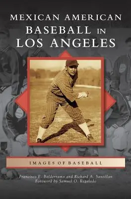 Mexikói-amerikai baseball Los Angelesben - Mexican American Baseball in Los Angeles