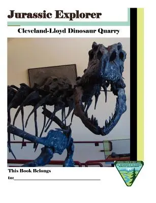 Jurassic Explorer: Cleveland-Lloyd dinoszaurusz kőbánya - Jurassic Explorer: Cleveland-Lloyd Dinosaur Quarry