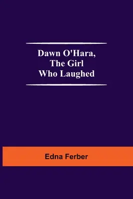 Dawn O'Hara, A lány, aki nevetett - Dawn O'Hara, The Girl Who Laughed