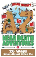 Halálközeli kalandok A-tól Z-ig - An A to Z of Near-Death Adventures