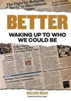 Jobbulást! Ébredjünk rá, kik lehetnénk - Better: Waking Up to Who We Could Be