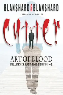 Cutter: Art Of Blood. Irodalmi krimi: Killing Is Just The Beginning - Cutter: Art Of Blood. Literary Crime Thriller: Killing Is Just The Beginning